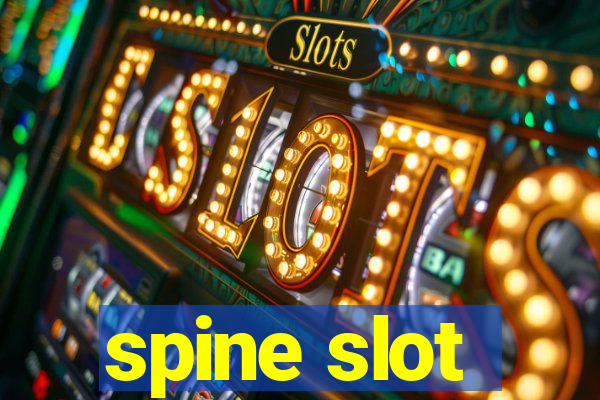 spine slot