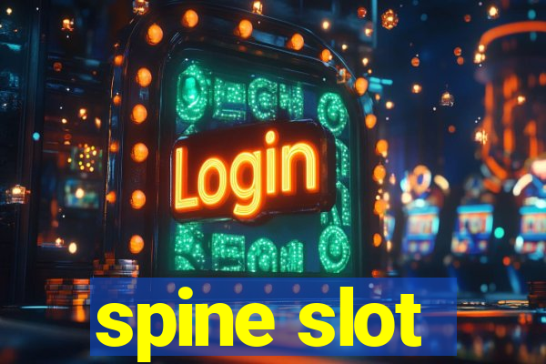 spine slot