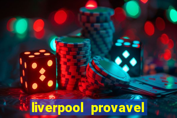 liverpool provavel escalação hoje