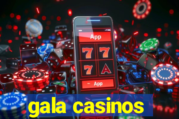 gala casinos