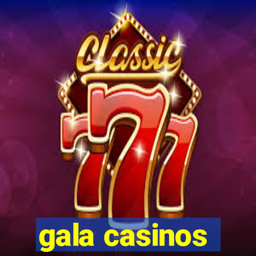 gala casinos