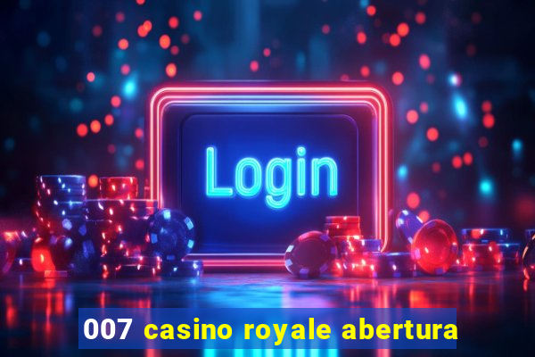 007 casino royale abertura