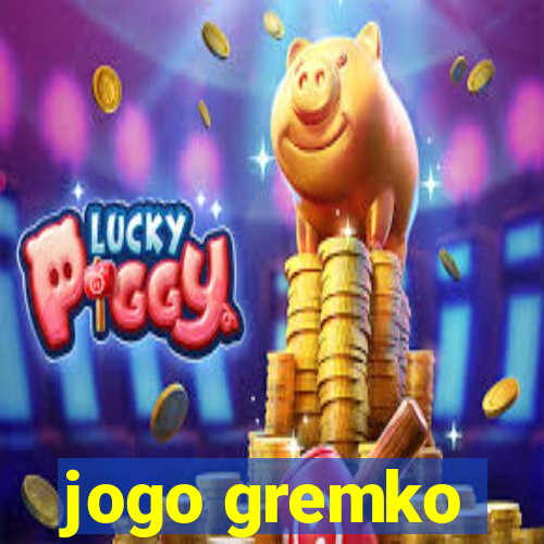 jogo gremko