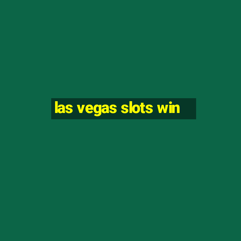 las vegas slots win