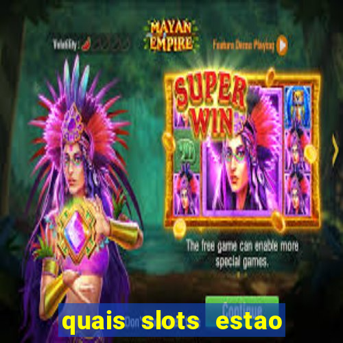 quais slots estao pagando agora