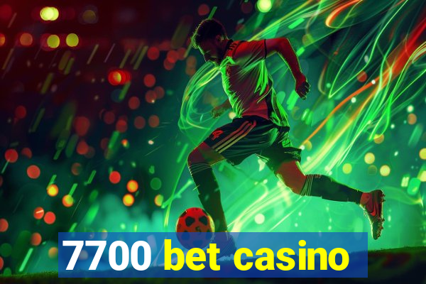 7700 bet casino