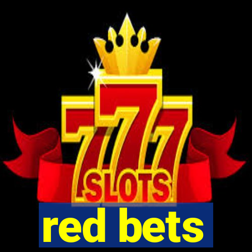 red bets