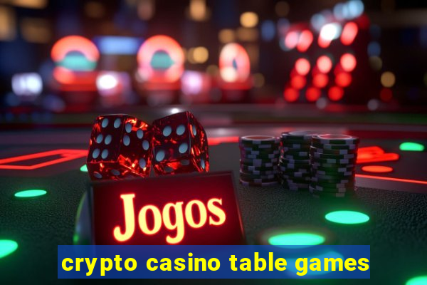 crypto casino table games