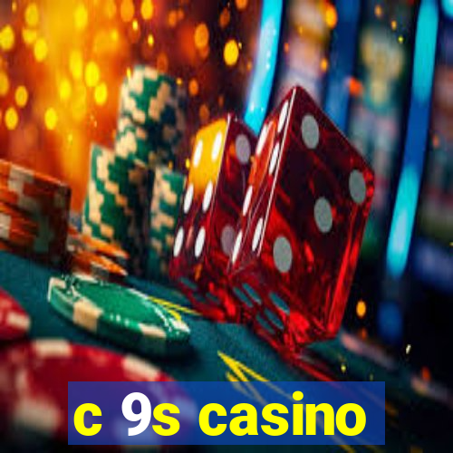 c 9s casino