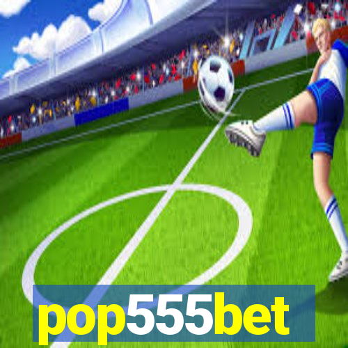 pop555bet