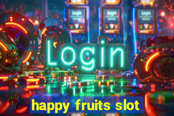 happy fruits slot