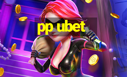 pp ubet