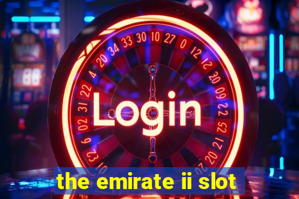 the emirate ii slot