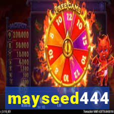 mayseed444