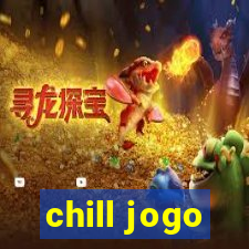 chill jogo