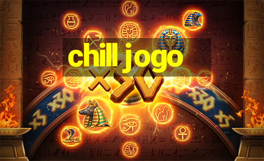 chill jogo