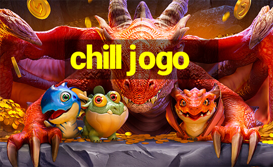 chill jogo