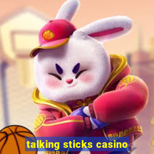 talking sticks casino