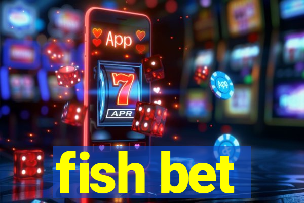 fish bet