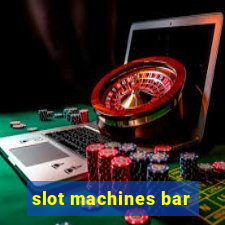 slot machines bar