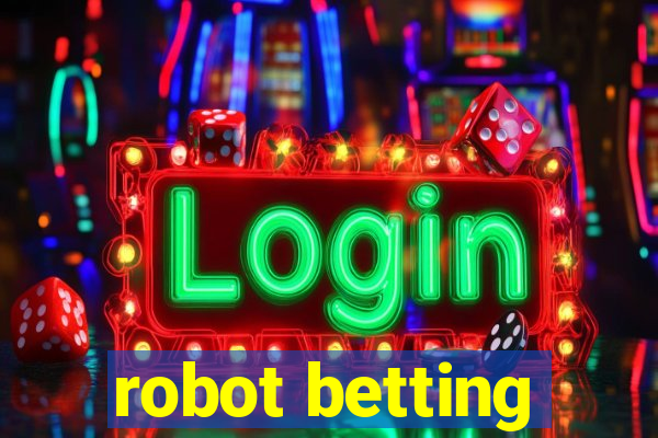 robot betting