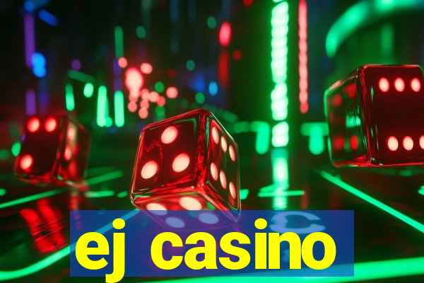 ej casino