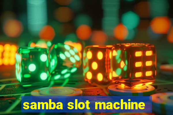 samba slot machine