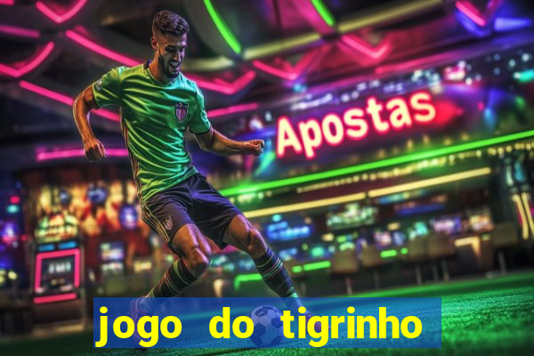 jogo do tigrinho de 1 real