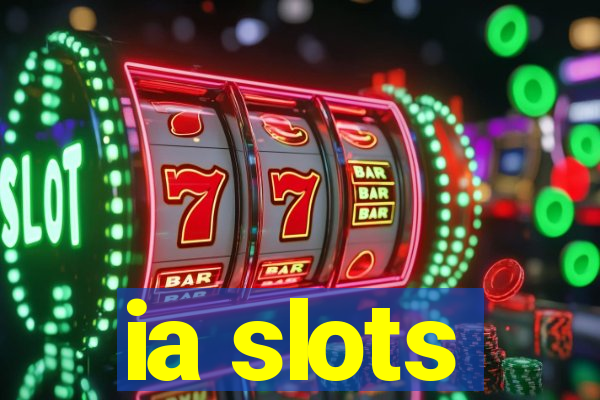 ia slots