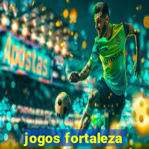 jogos fortaleza