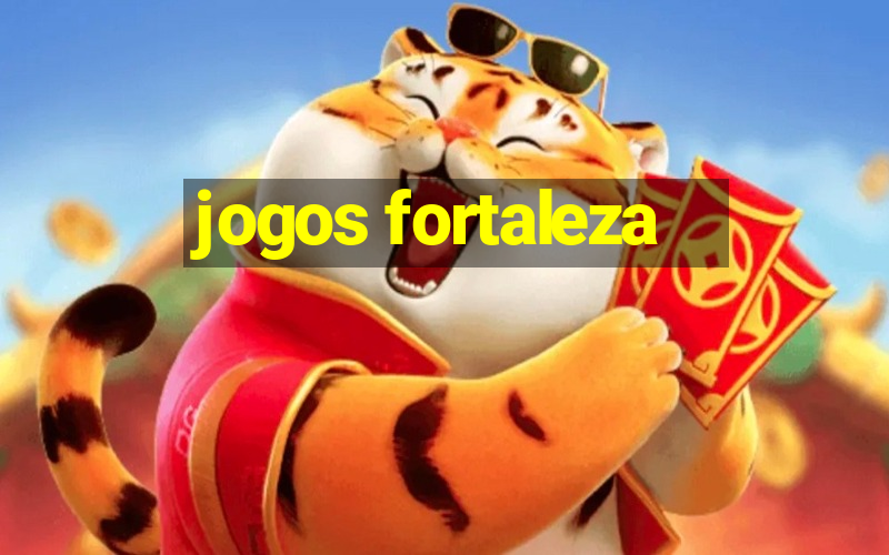 jogos fortaleza