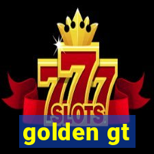 golden gt