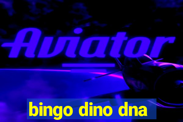 bingo dino dna