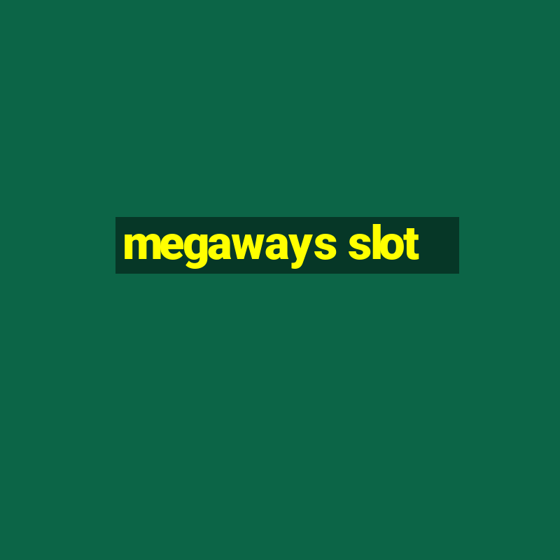 megaways slot