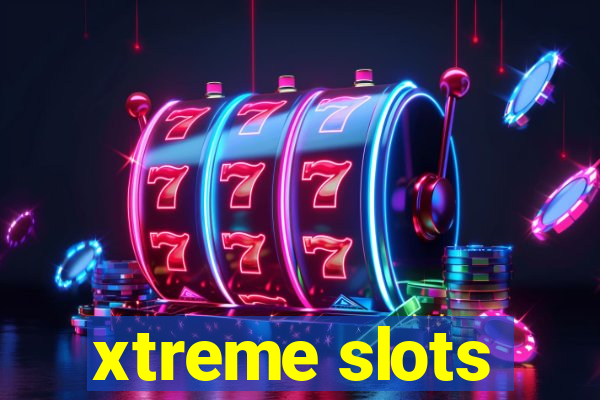 xtreme slots