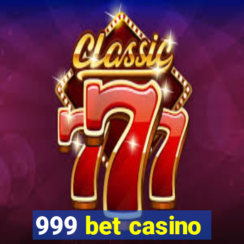 999 bet casino