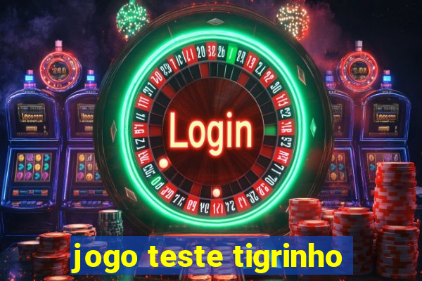 jogo teste tigrinho