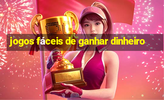 jogos fáceis de ganhar dinheiro