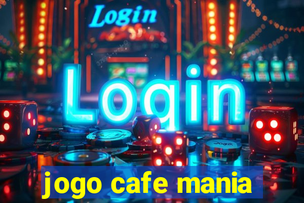 jogo cafe mania