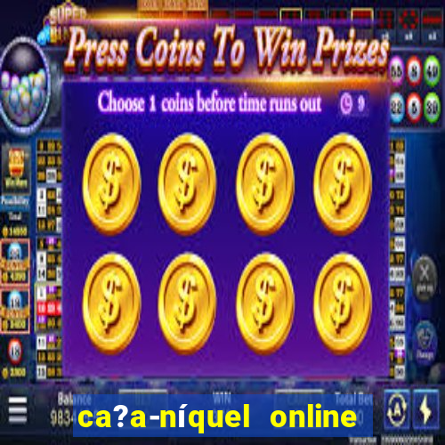 ca?a-níquel online fortune tiger