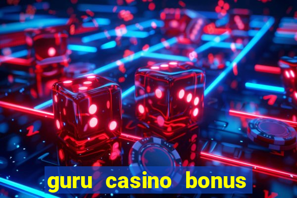 guru casino bonus sem deposito