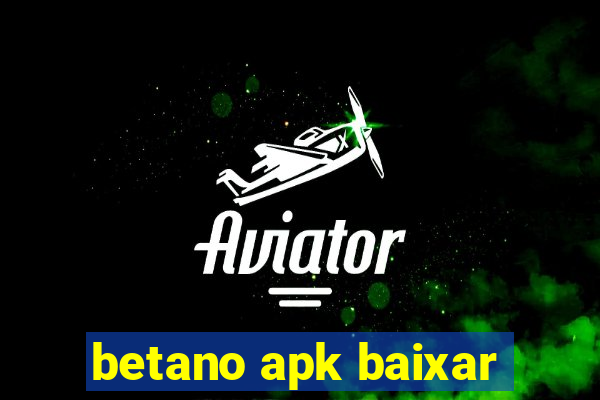 betano apk baixar