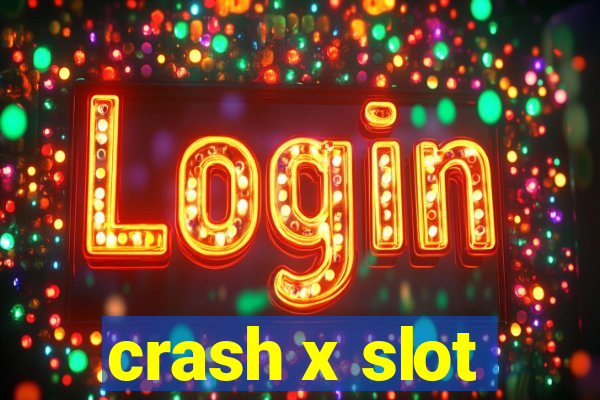 crash x slot