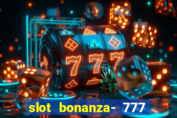 slot bonanza- 777 vegas casino