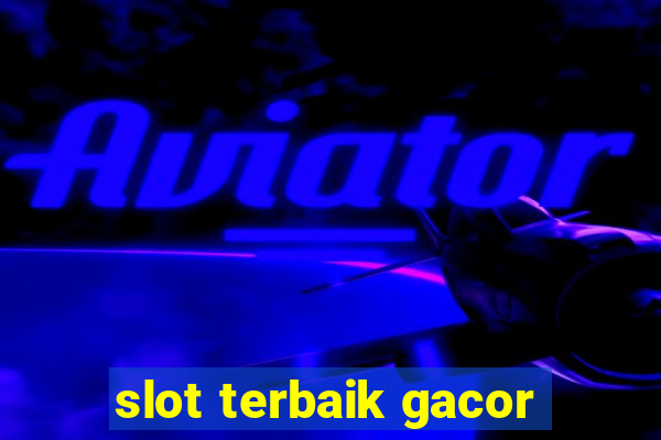 slot terbaik gacor