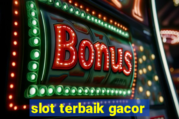 slot terbaik gacor