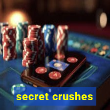 secret crushes