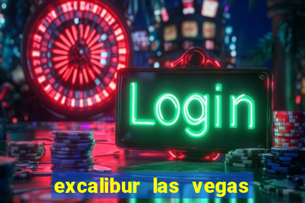 excalibur las vegas resort hotel and casino