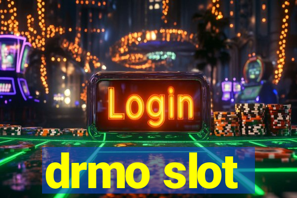 drmo slot