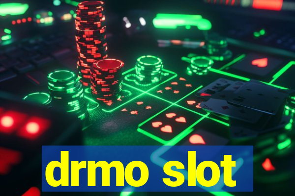 drmo slot